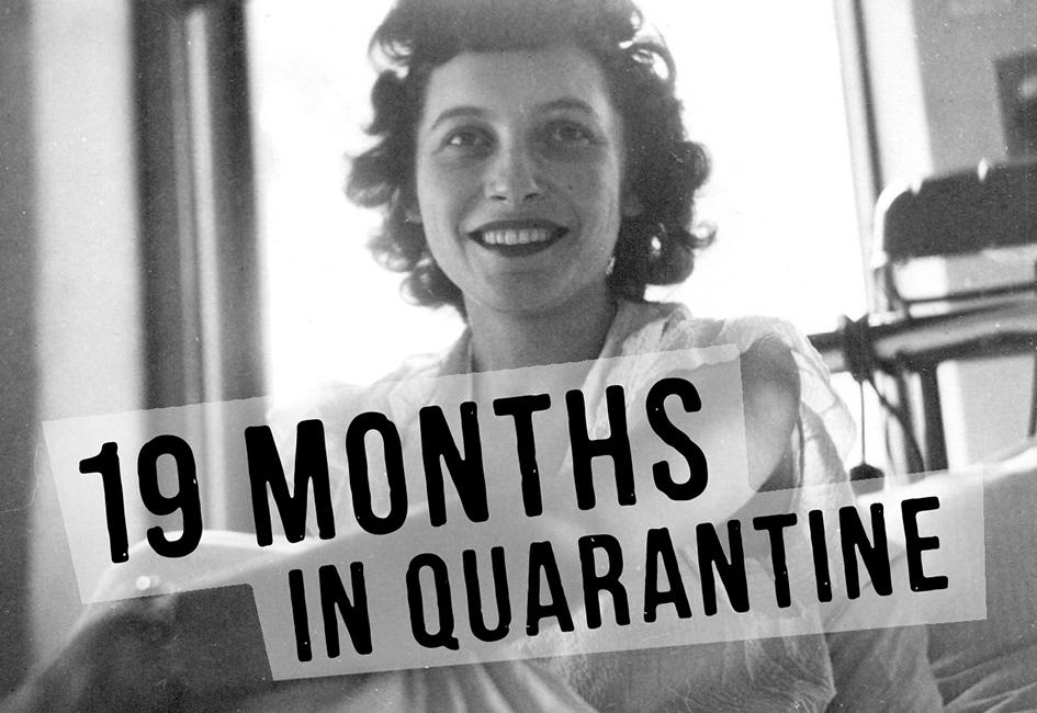 Close up teaser image of Louise Dillery and the headline "19 months ni quarantine" promoting interview conducted by Carolyn Porter regarding Louise Dillery's tuberculosis quarantine.