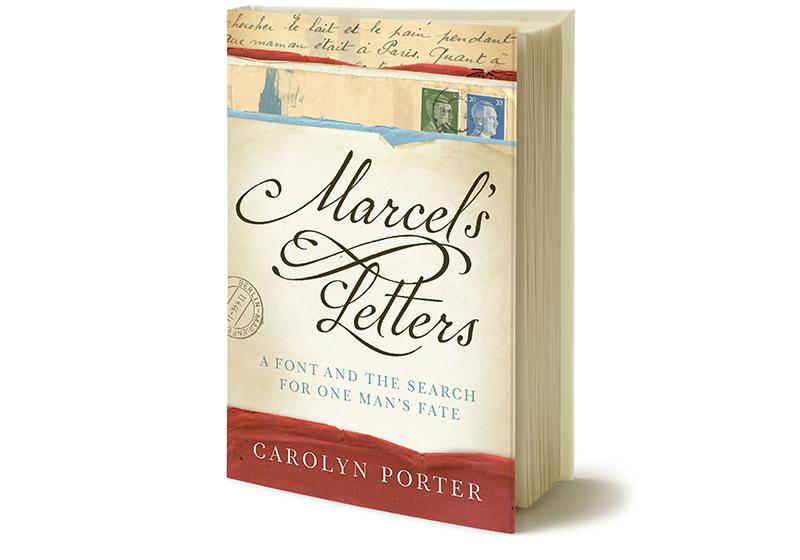 Cover of book "Marcel's Letters: A Font and the Search for One Man's Fate" by Carolyn Porter